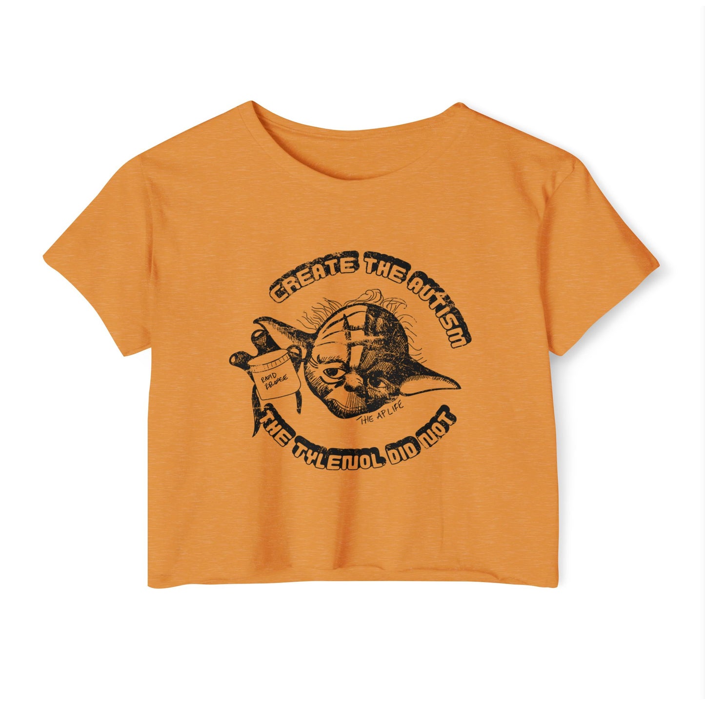 Create The Autism, The Fever Reducer Did Not - Women's Crop Top Tee