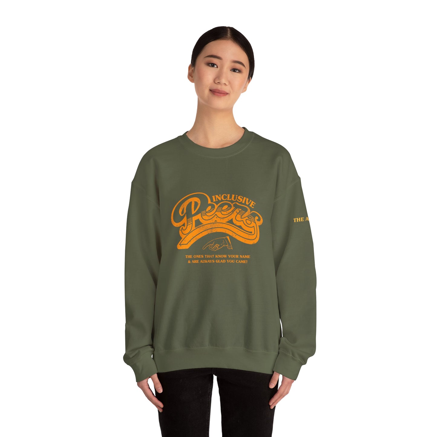 Inclusive Peers - The Ones That Know Your Name & Are Always Glad You Came - Unisex Crewneck Sweatshirt