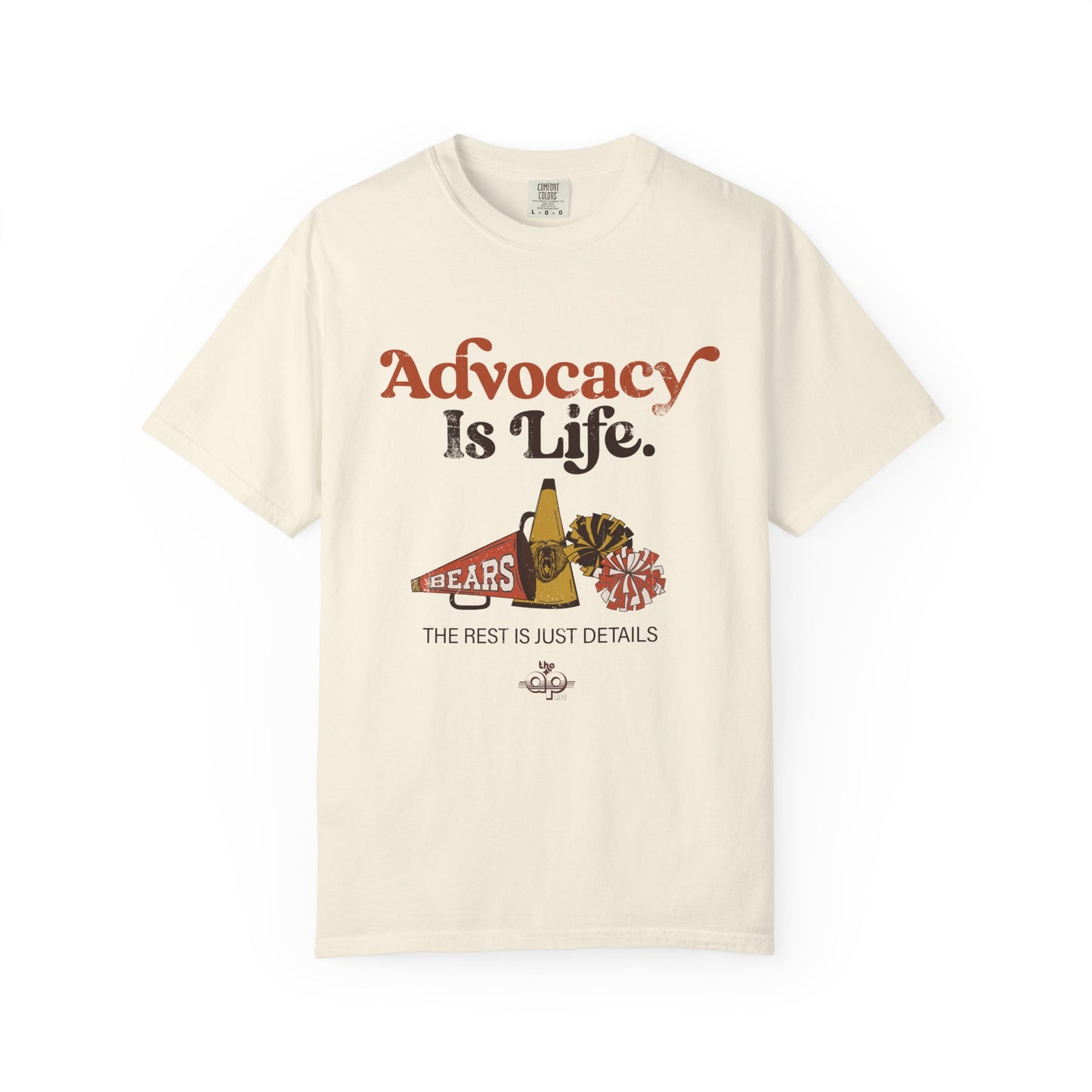 Advocacy is Life  - The Rest is Just Details - Adult Unisex Garment-Dyed T-shirt