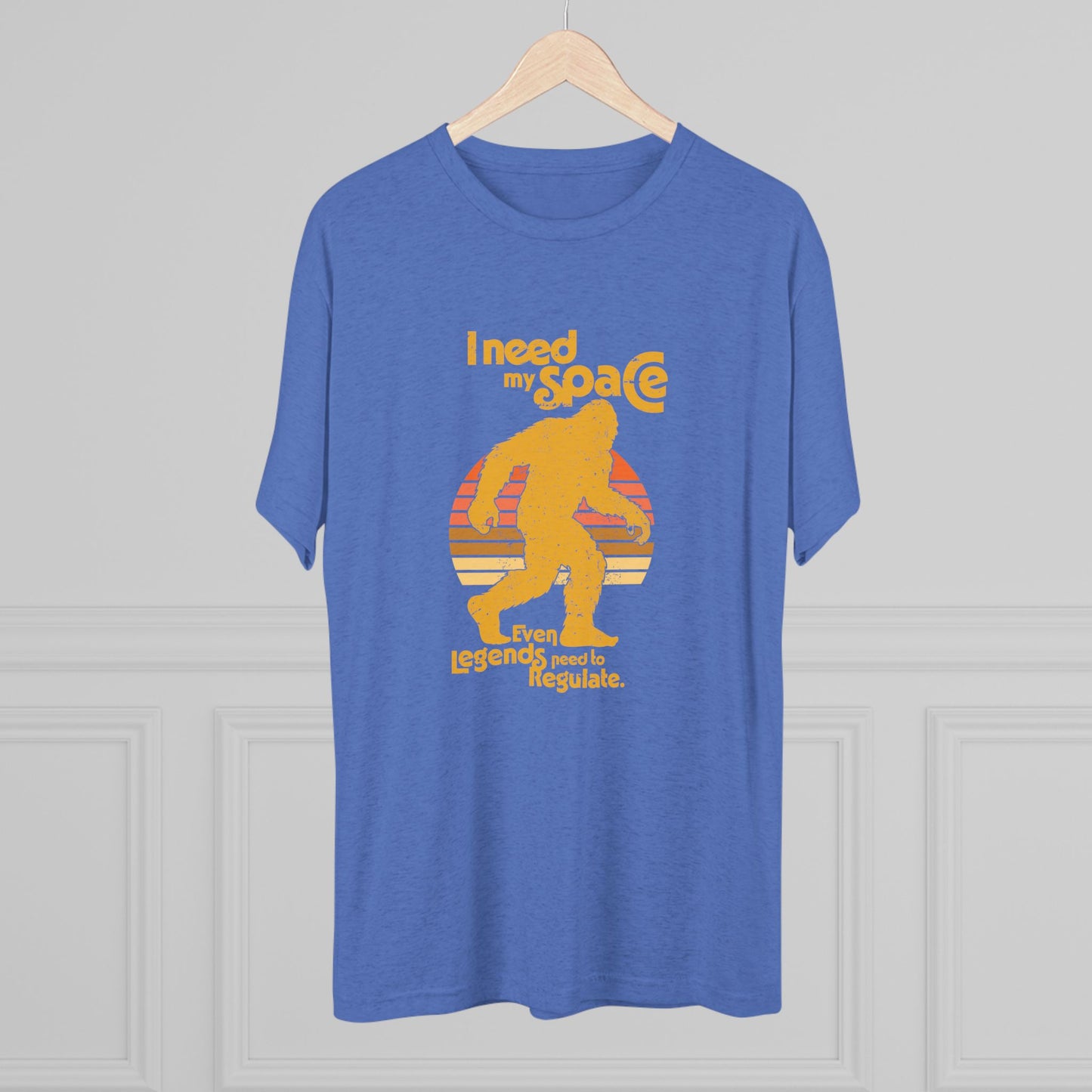 I Need My Space (Legends Need to Regulate Too) Bigfoot - Adult Unisex Triblend Tee