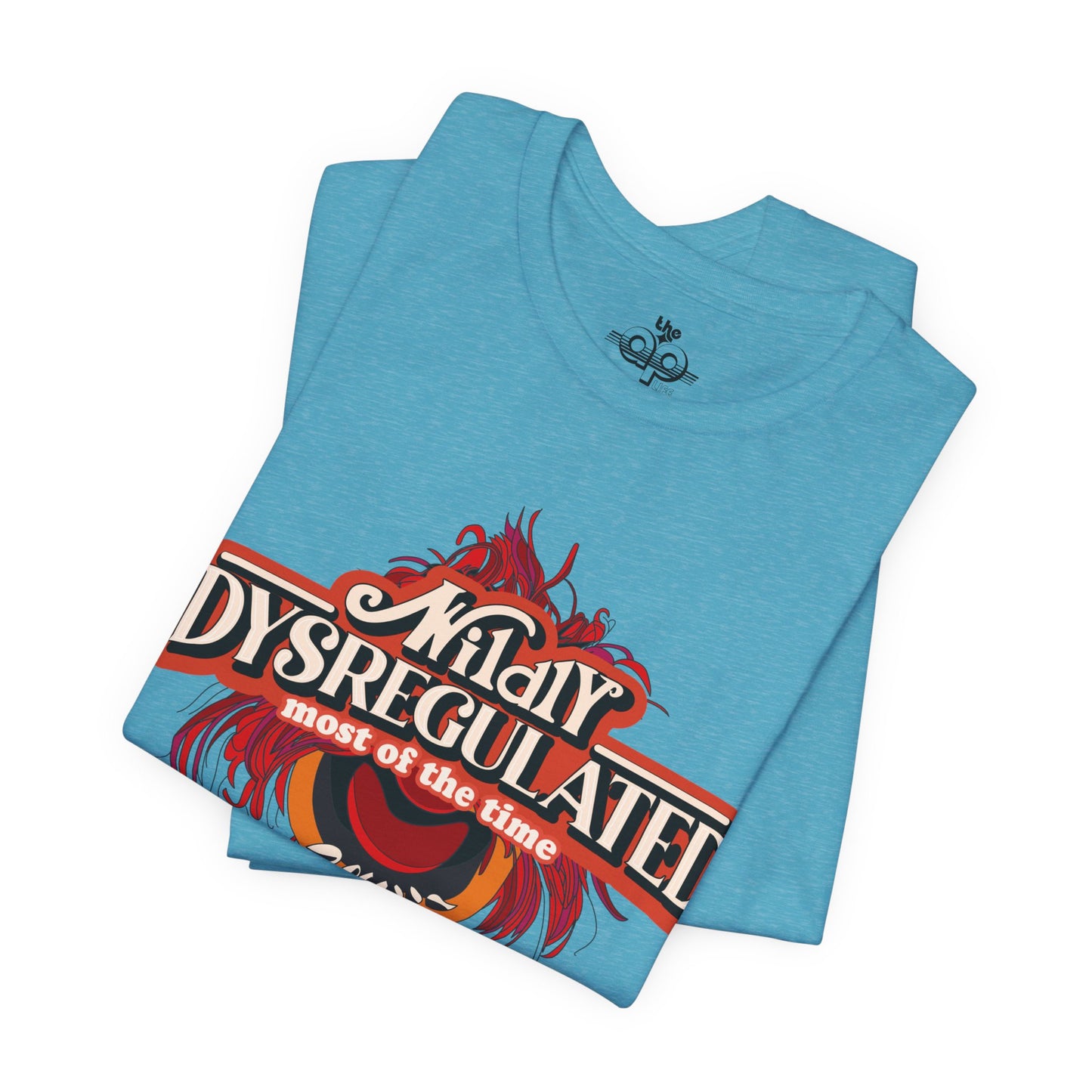 Wildly Dysregulated Most Of The Time - Please Be Patient Adult Unisex Jersey Short Sleeve Tee