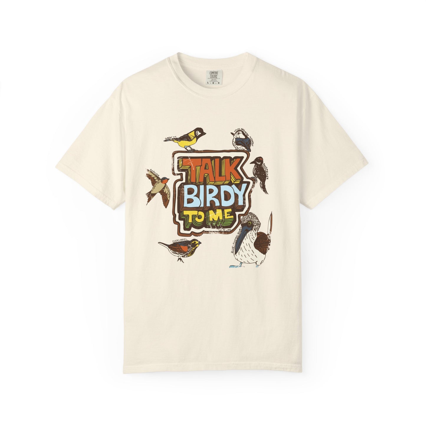 Talk Birdy to Me - Adult Unisex Garment-Dyed T-shirt