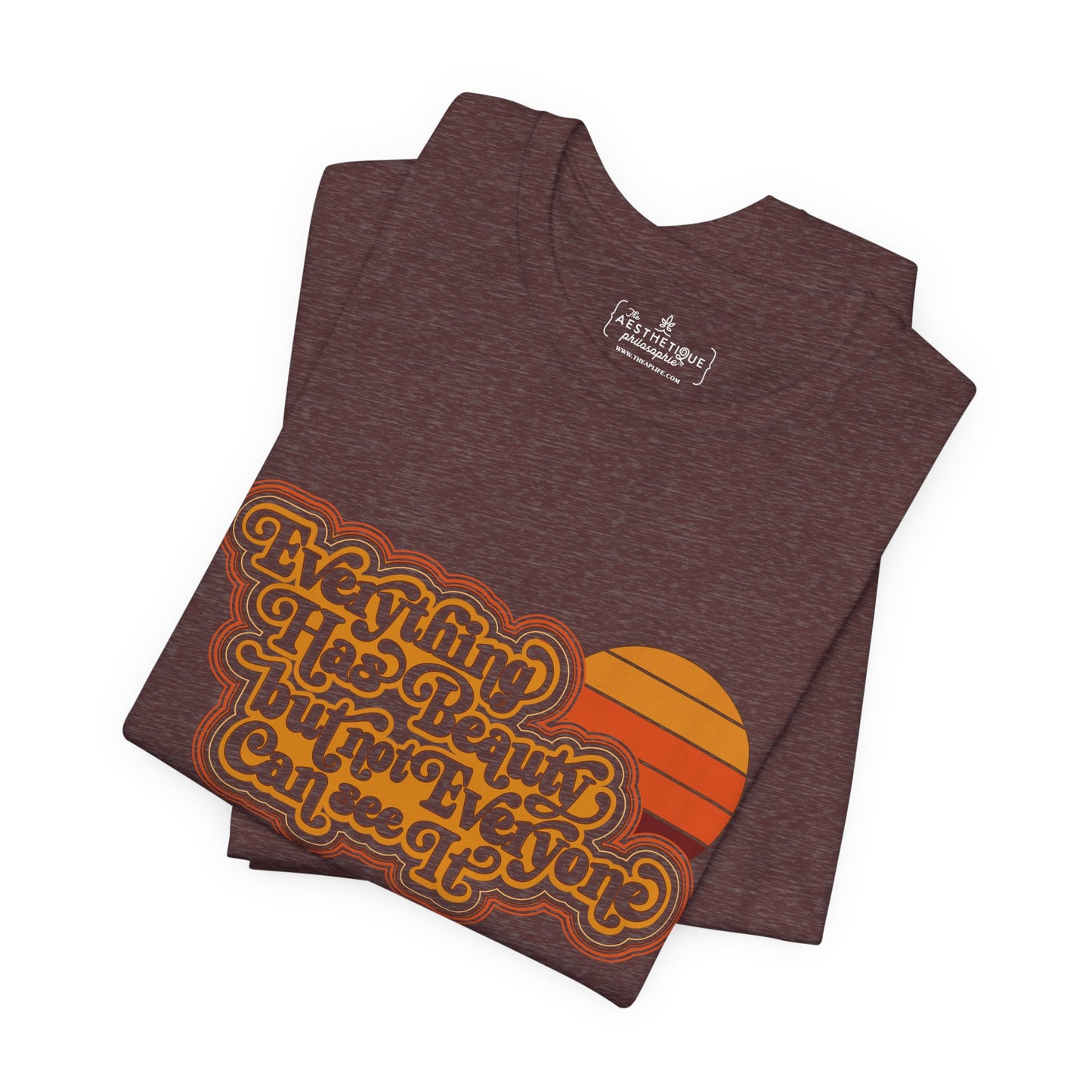 Everything has Beauty, but not Everyone can see it - Confucius - Adult Unisex Jersey Tee