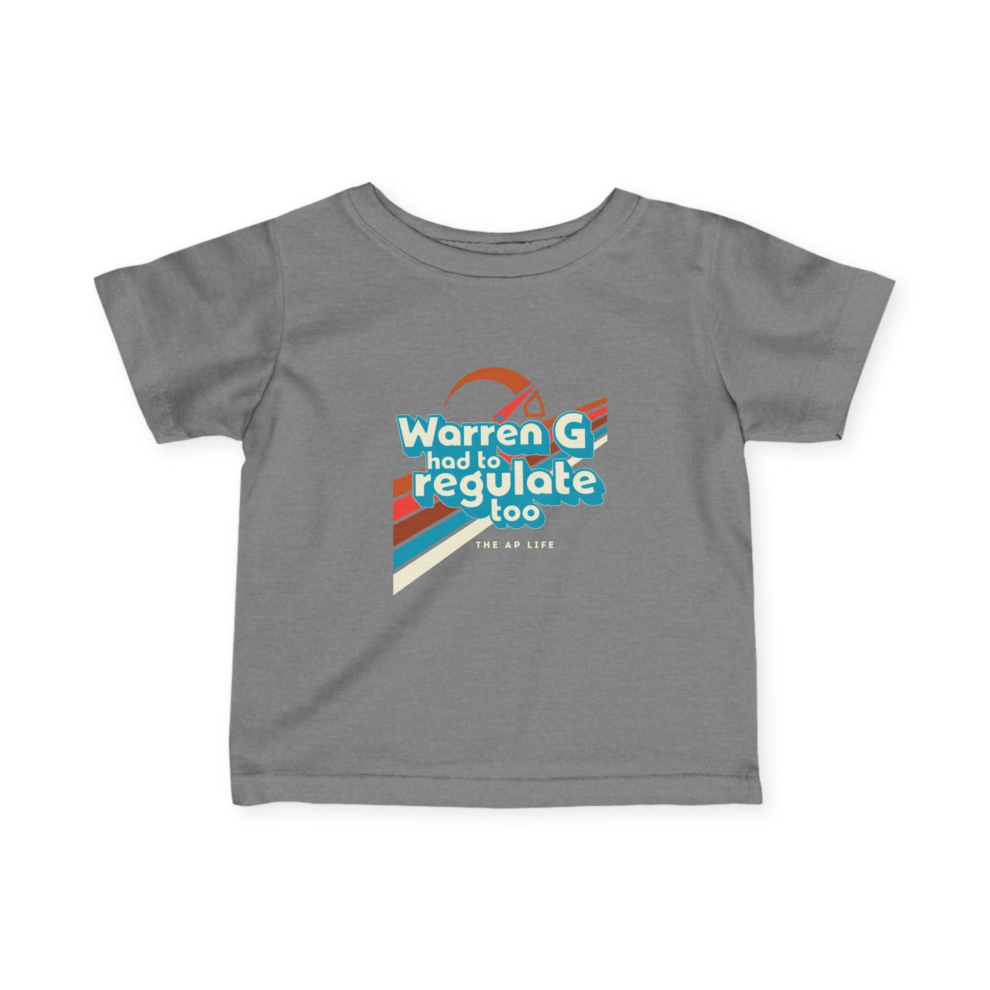 Warren G Had to Regulate Too - Baby Infant Fine Jersey Tee