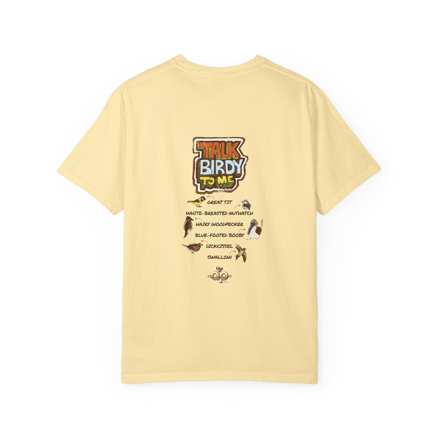 Talk Birdy to Me - Adult Unisex Garment-Dyed T-shirt