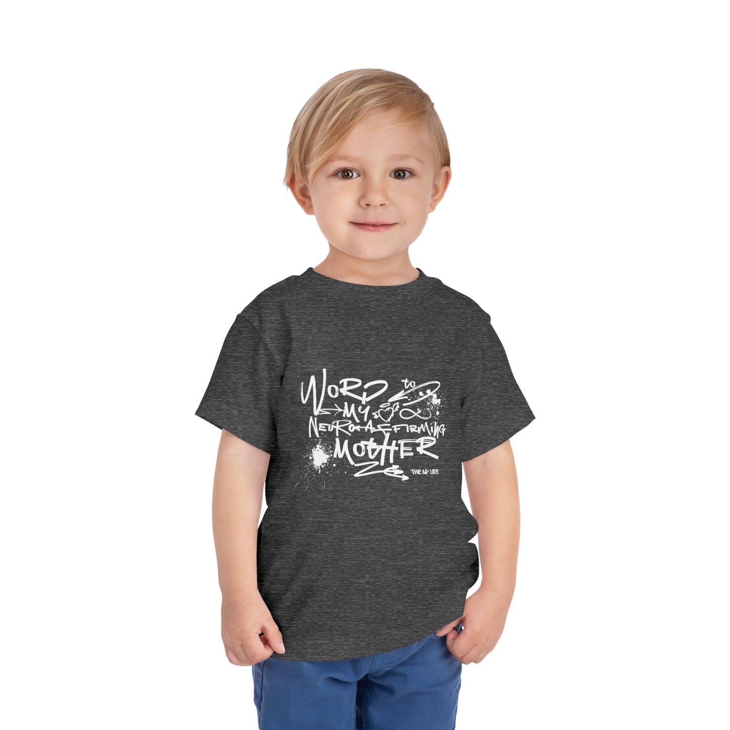 Word to My Neuro-Affirming Mother - Toddler Unisex Short Sleeve Tee