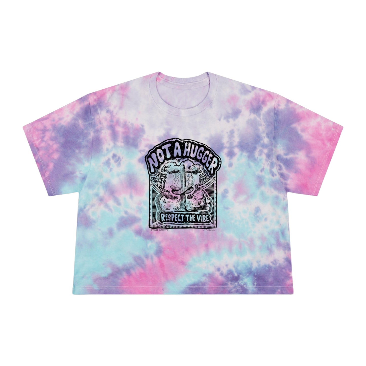 Not A Hugger - Respect the Vibe - Women's Tie-Dye Crop Tee - Tuned Out Supply + The AP Life Collab