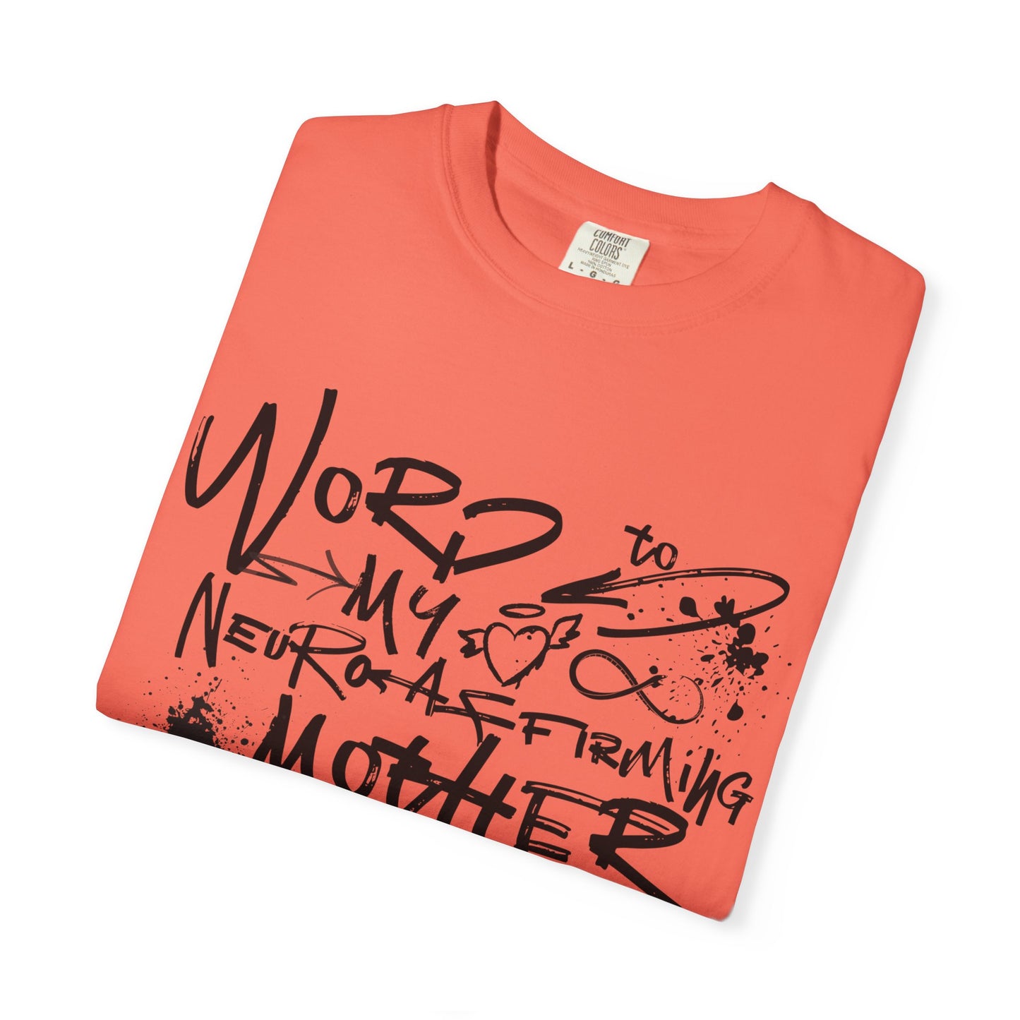 Word to My Neuro-Affirming Mother - Garment Dyed Adult Unisex Garment-Dyed T-shirt