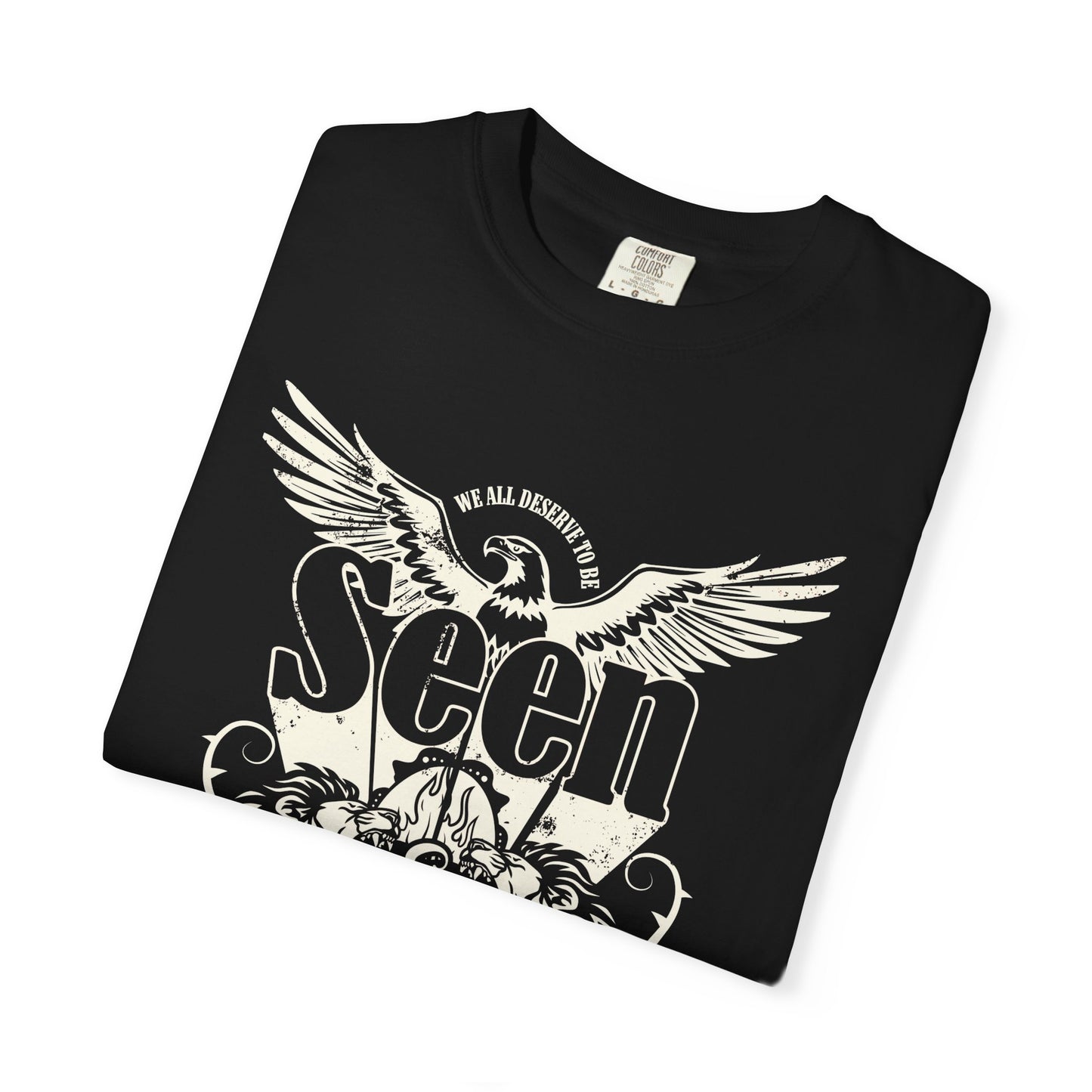 We All Deserve to be Seen & Heard - Adult Unisex Garment-Dyed T-shirt