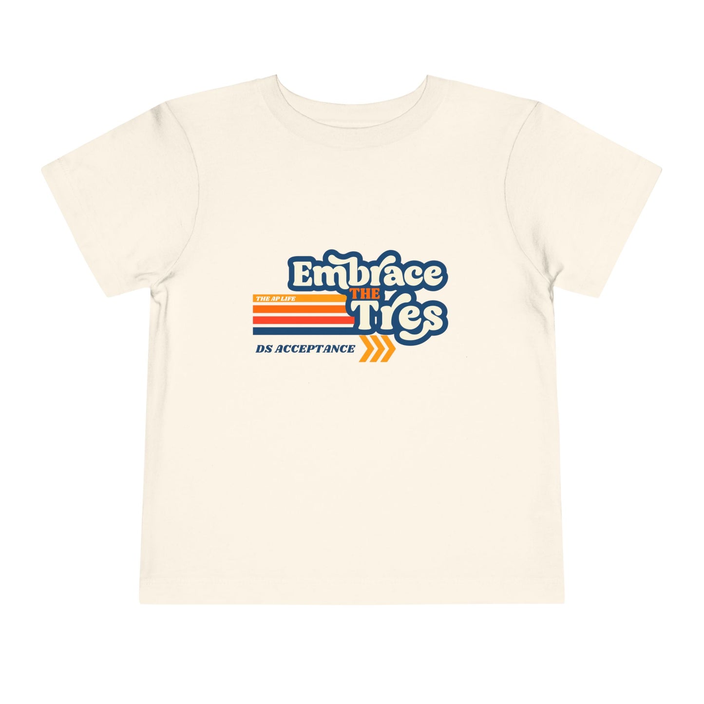 Embrace The Tres DS Acceptance - Toddler Short Sleeve Tee