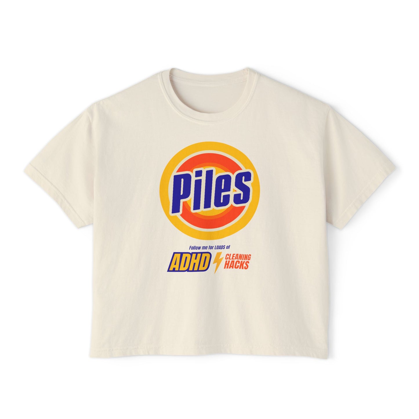 Piles - Loads of ADHD Cleaning Hacks - Women's Boxy Tee