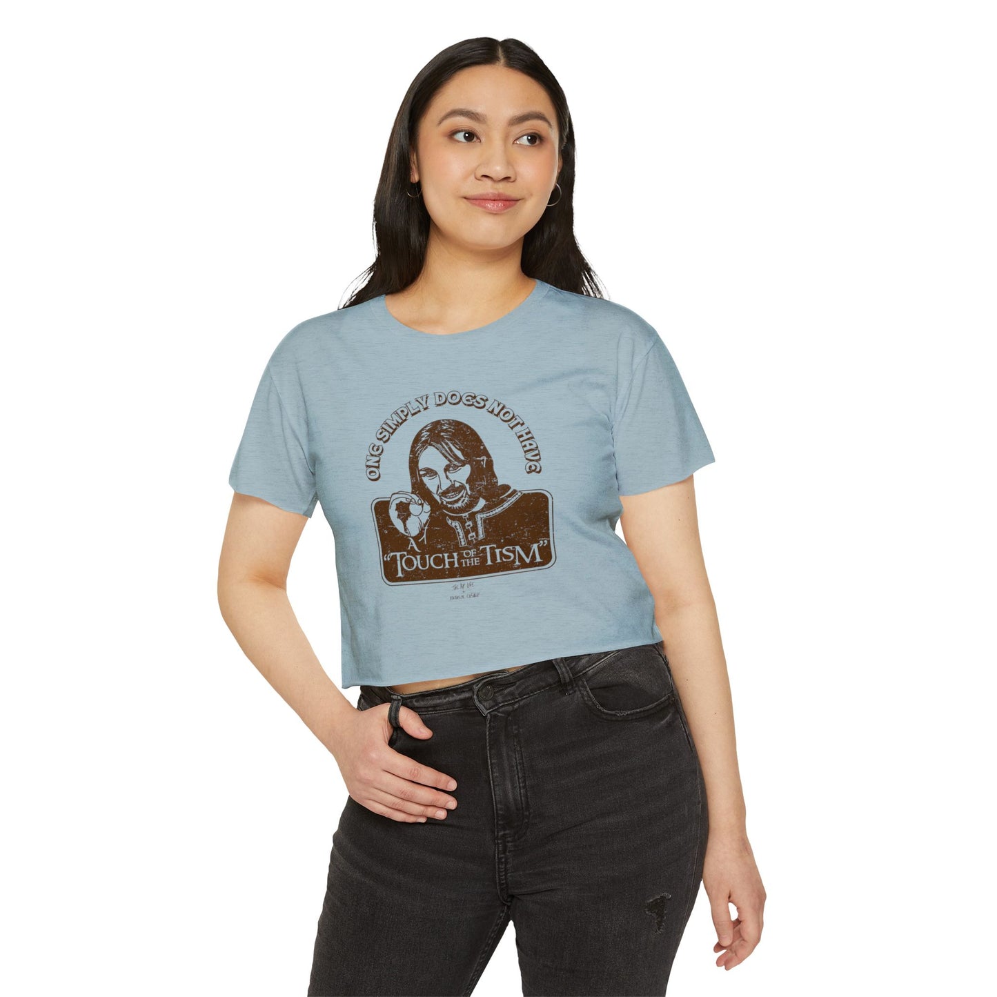 One Simply Does Not Have "A Touch of the Tism" - LOTR - Women's Crop Top Tee