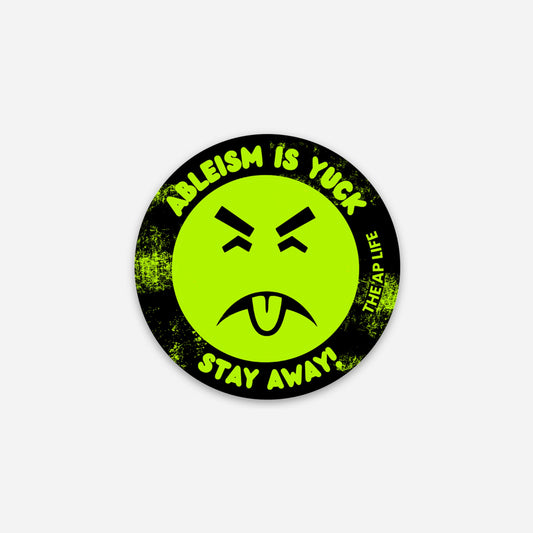 Ableism is Yuck - Stay Away - Neon Green Round Sticker