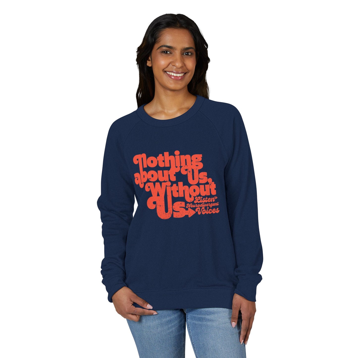 Nothing About Us, Without Us (Listen to Neurodivergent Voices) - Unisex French Terry Raglan Crewneck