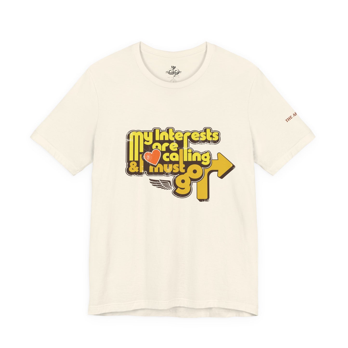 My Interests are Calling & I Must Go - Adult Unisex Jersey Short Sleeve Tee