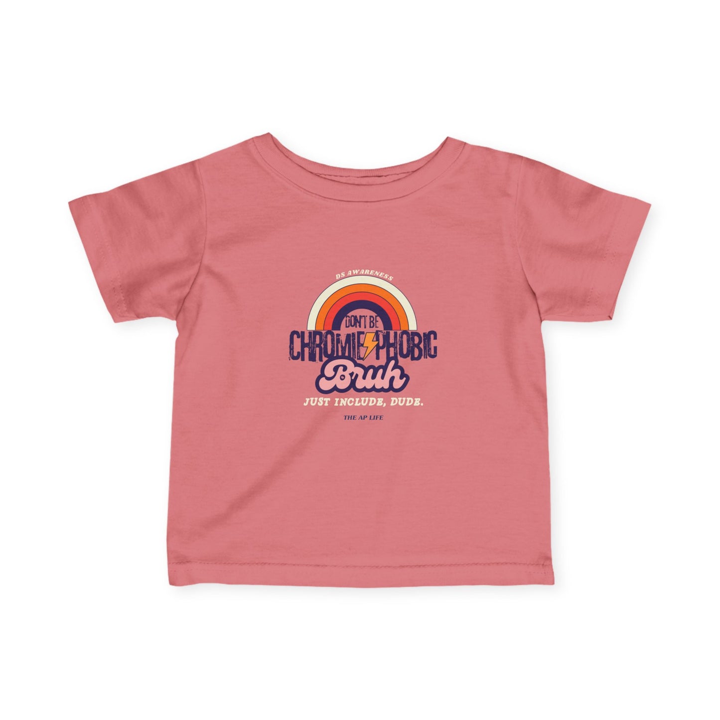 Don't Be Chromie-Phobic. Just Include, Dude - DS Awareness - Baby Infant Fine Jersey Tee