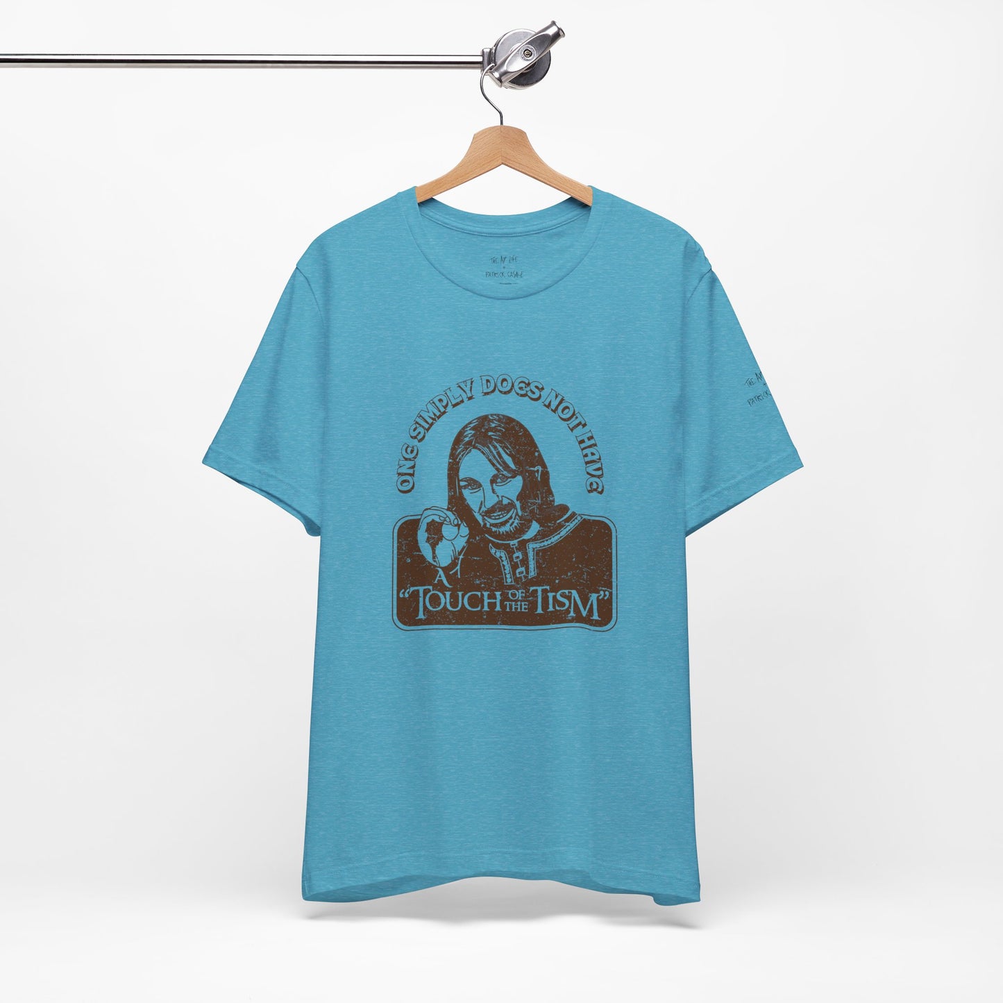One Simply Does Not Have "A Touch of the Tism" - LOTR - Adult Unisex Jersey Tee (Ships Internationally)