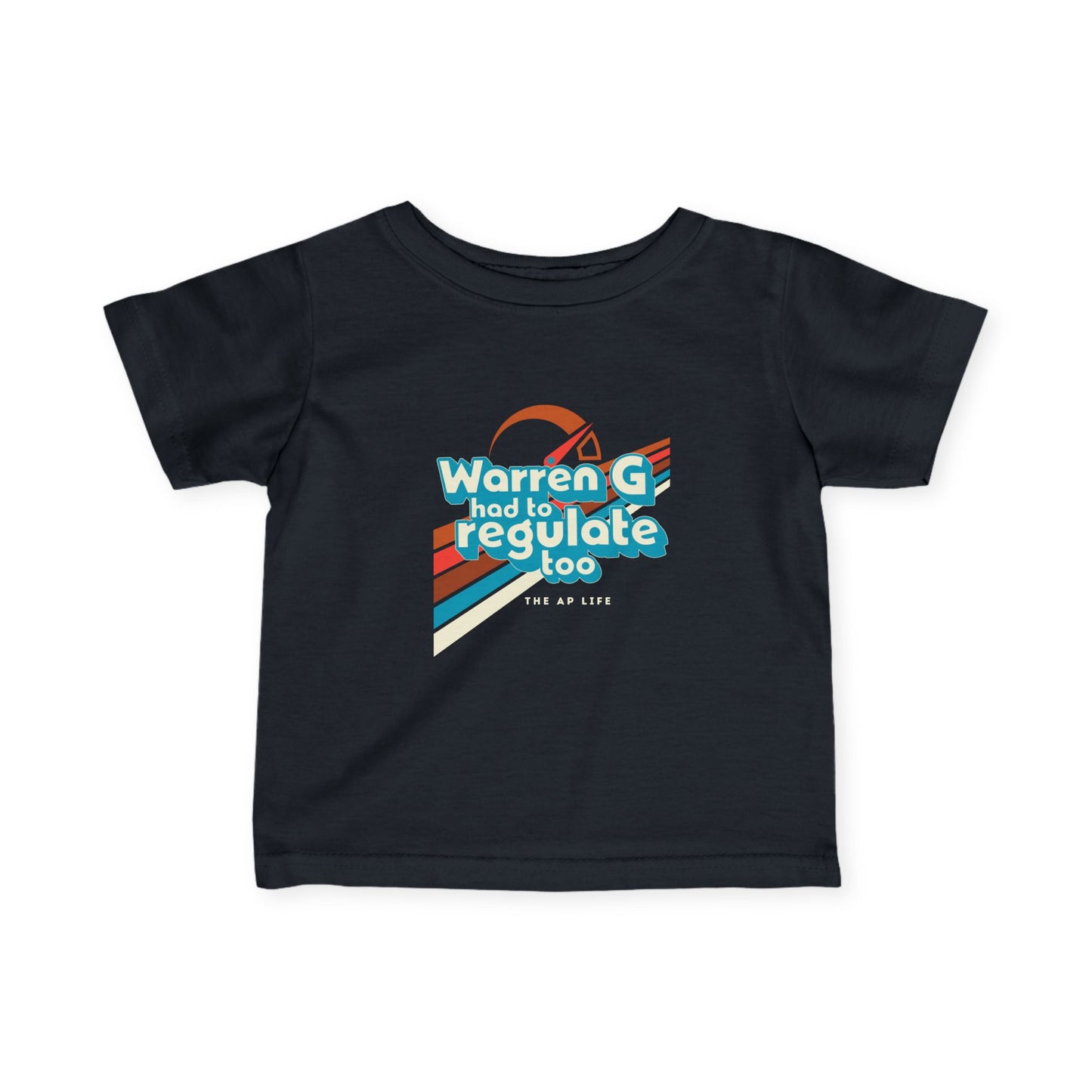 Warren G Had to Regulate Too - Baby Infant Fine Jersey Tee