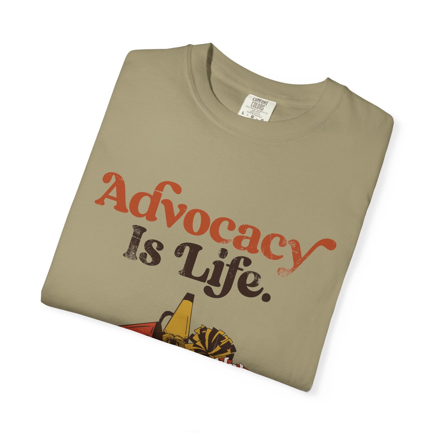 Advocacy is Life  - The Rest is Just Details - Adult Unisex Garment-Dyed T-shirt