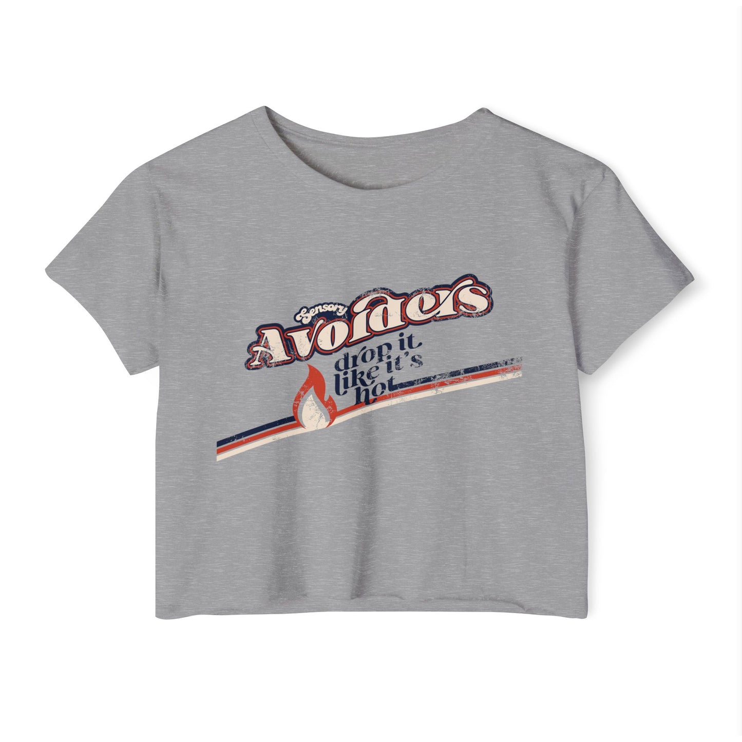 Sensory Avoiders Drop It Like It's Hot - Women's Crop Top