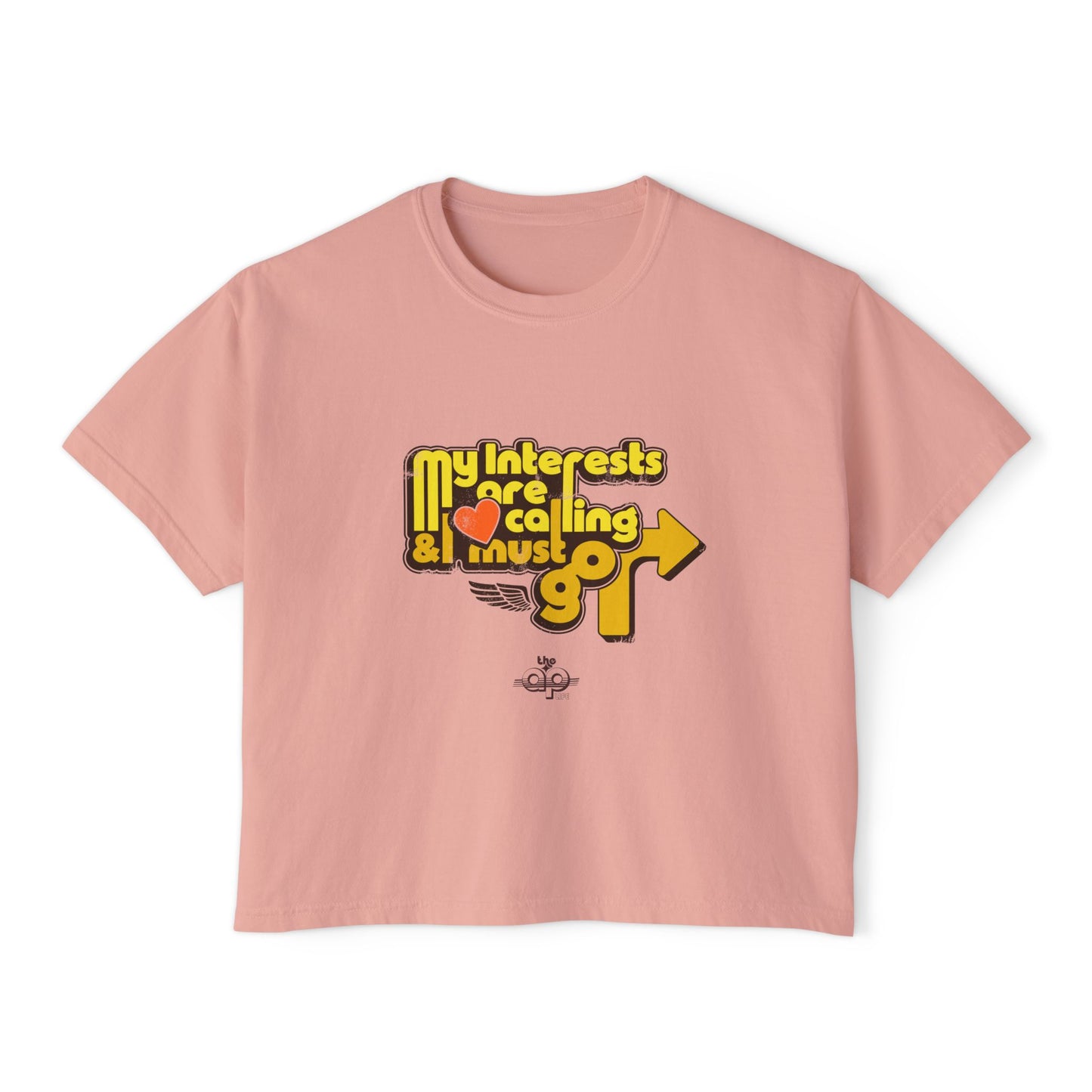 My Interests Are Calling and I Must Go - Women's Boxy Tee