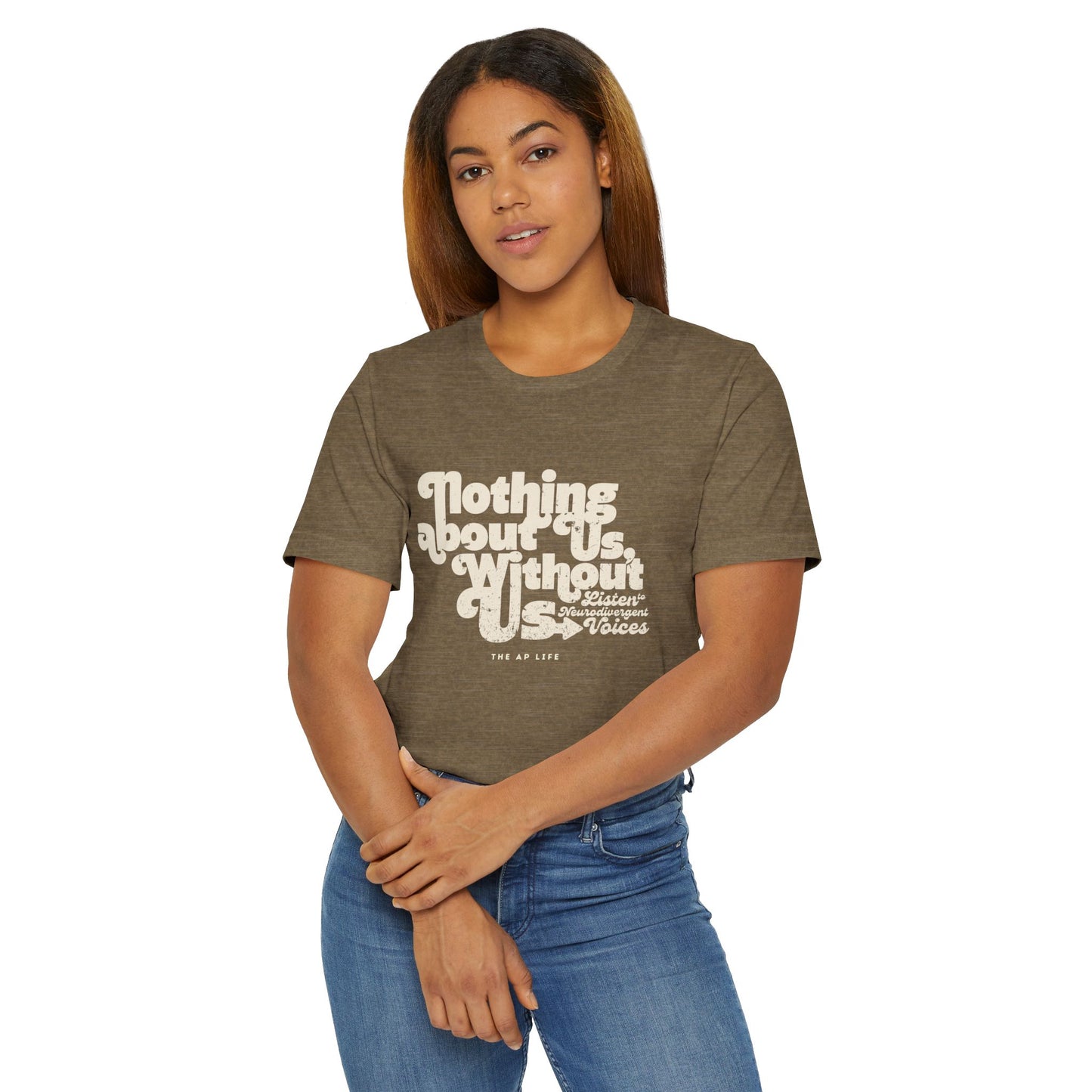 Nothing About Us Without Us - Listen to Neurodivergent Voices - Unisex Jersey T-Shirt