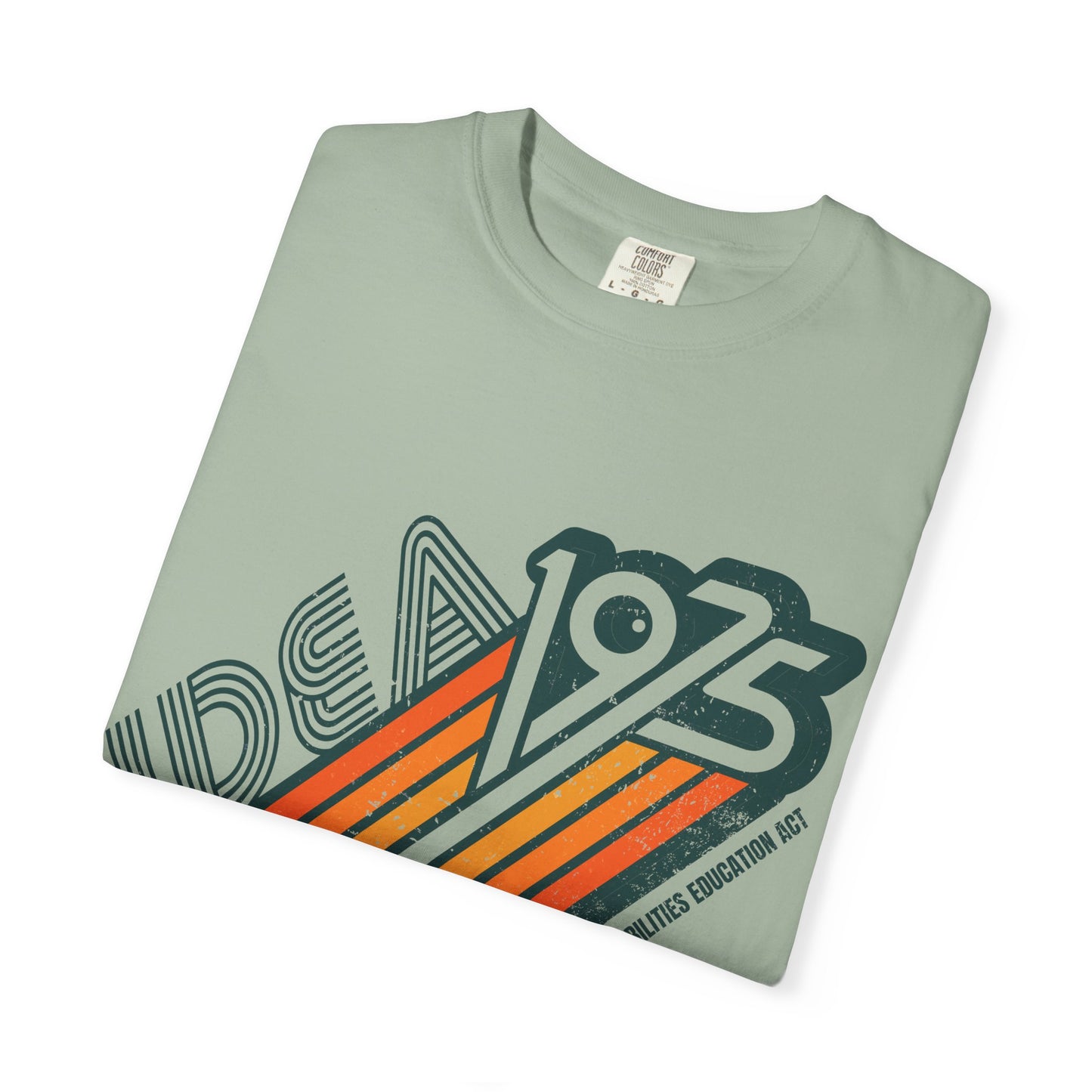 IDEA - 1975 - Individuals with Disabilities Education Act - Unisex Garment-Dyed T-shirt