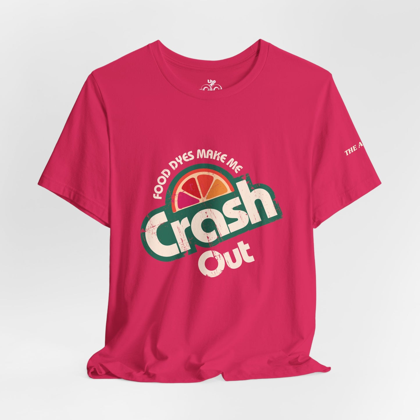 Food Dyes Make Me Crash Out - Adult Unisex Jersey Short Sleeve Tee