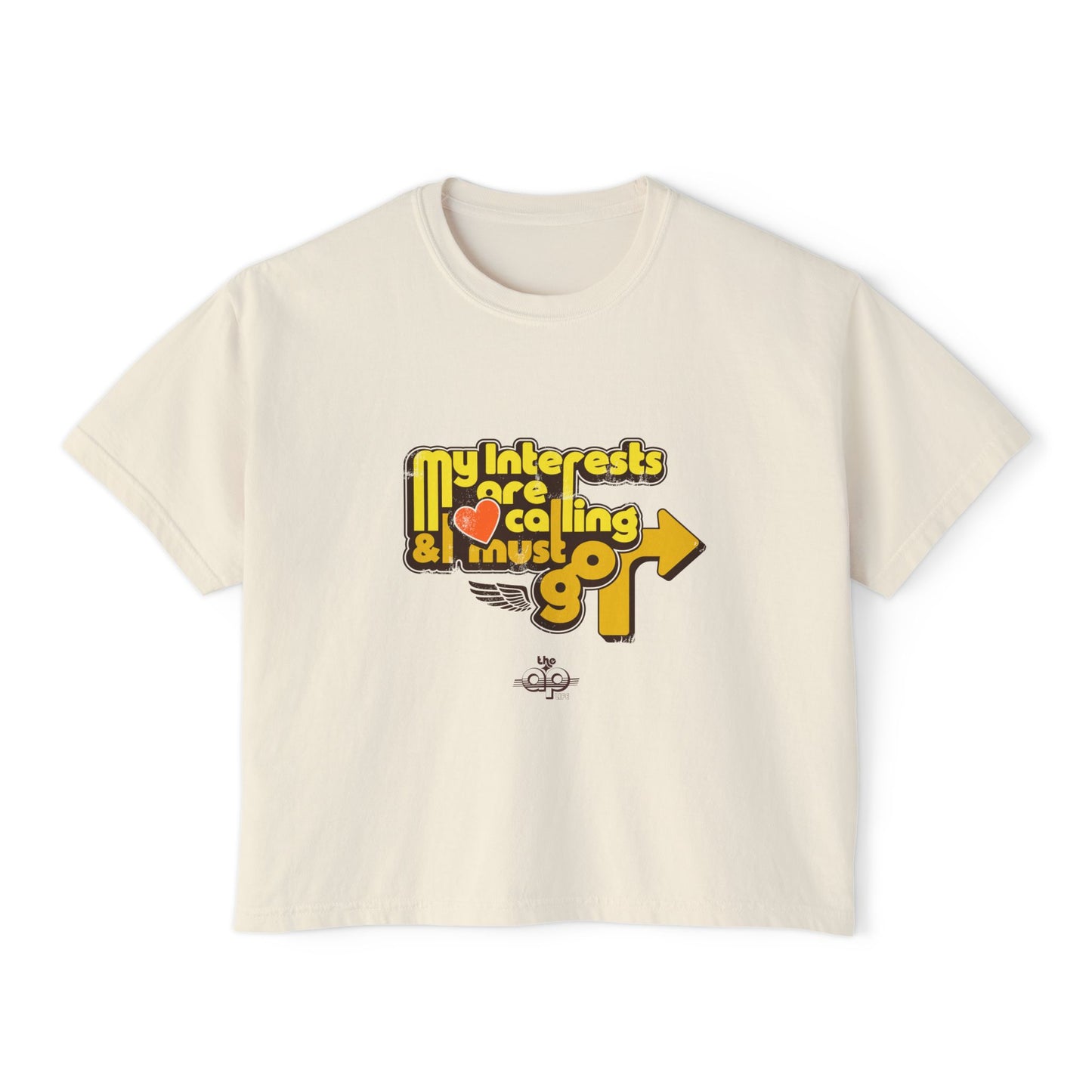 My Interests Are Calling and I Must Go - Women's Boxy Tee