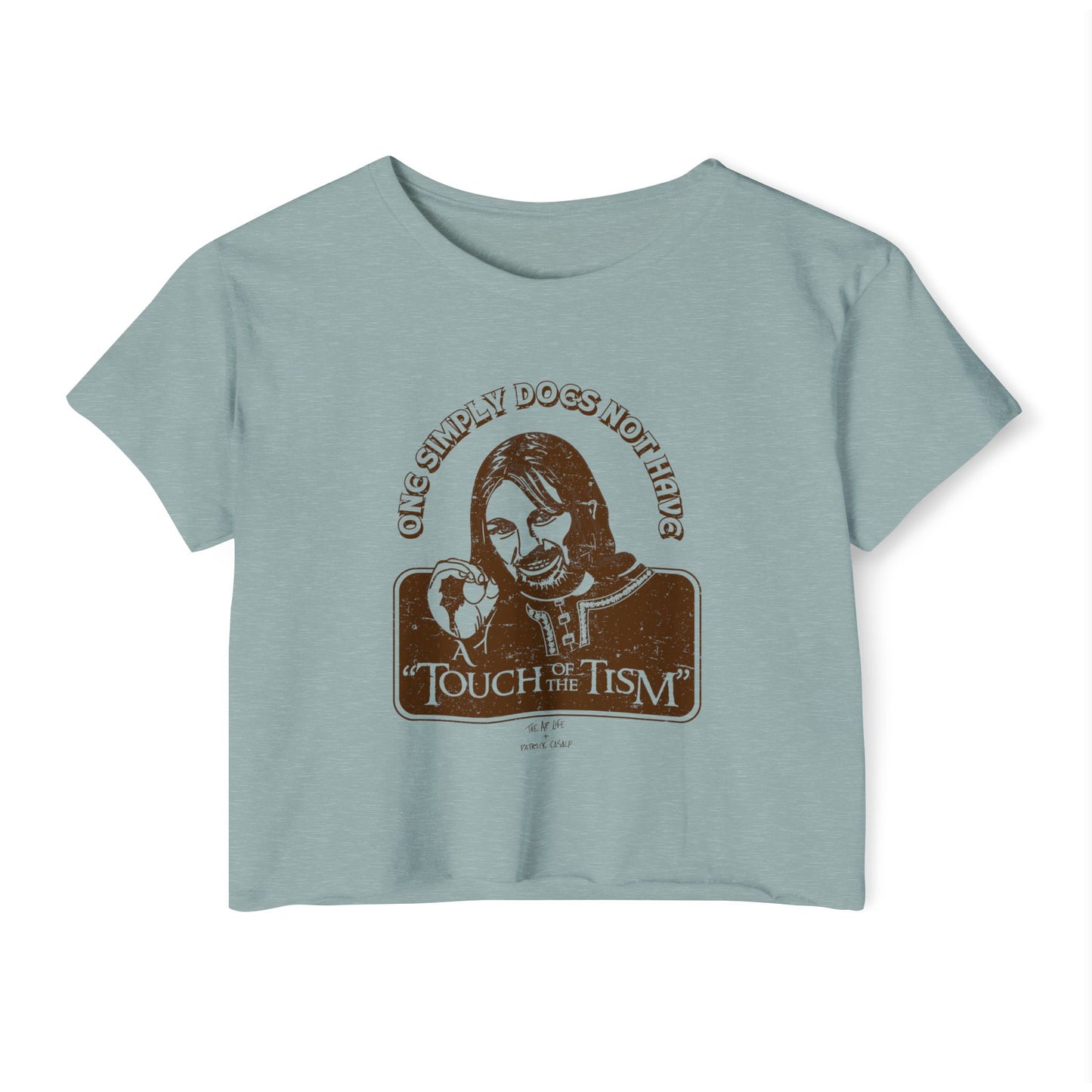 One Simply Does Not Have "A Touch of the Tism" - LOTR - Women's Crop Top Tee