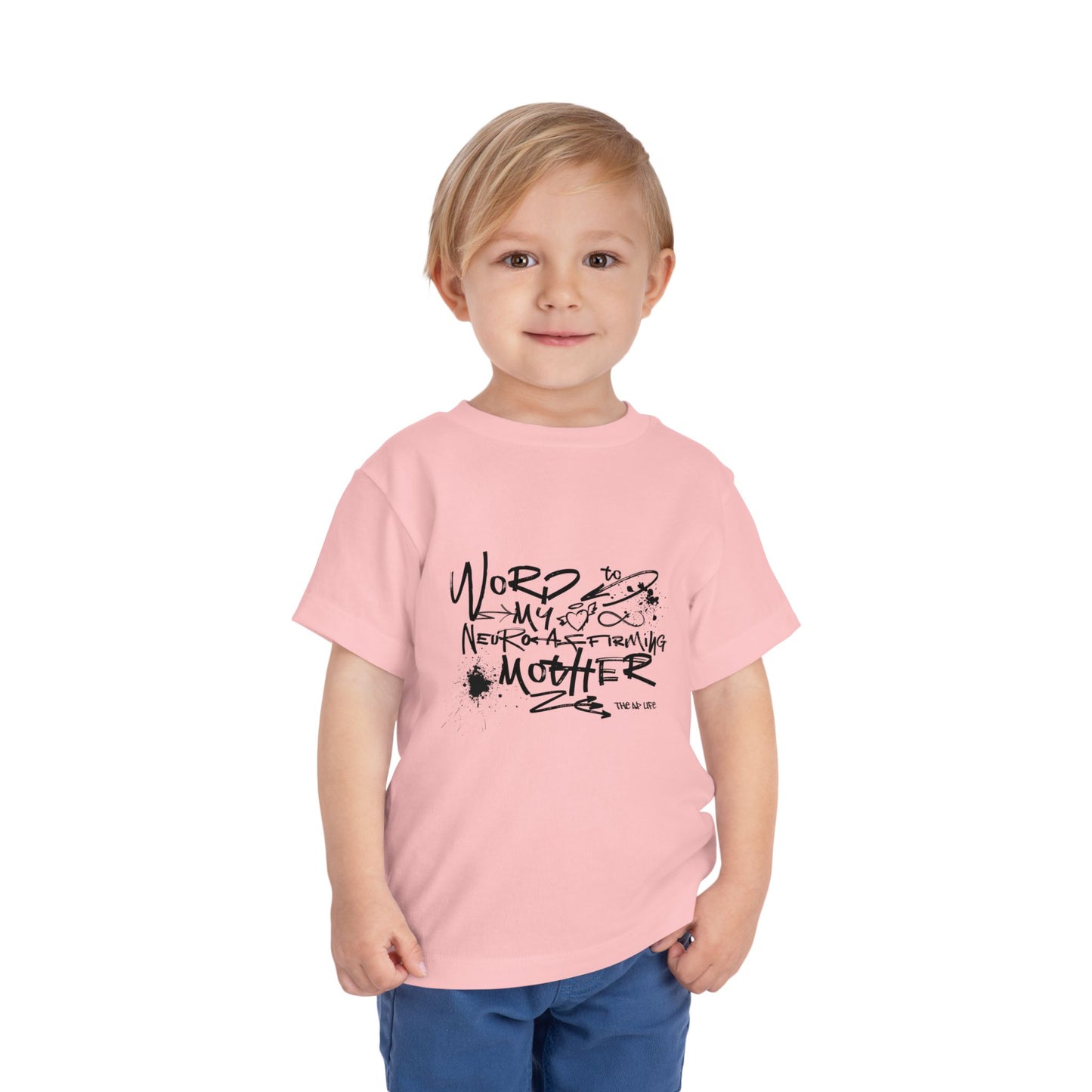 Word to My Neuro-Affirming Mother - Toddler Unisex Short Sleeve Tee