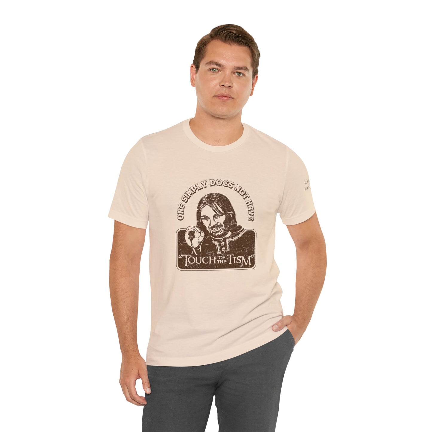 One Simply Does Not Have "A Touch of the Tism" - LOTR - Adult Unisex Jersey Tee (Ships Internationally)