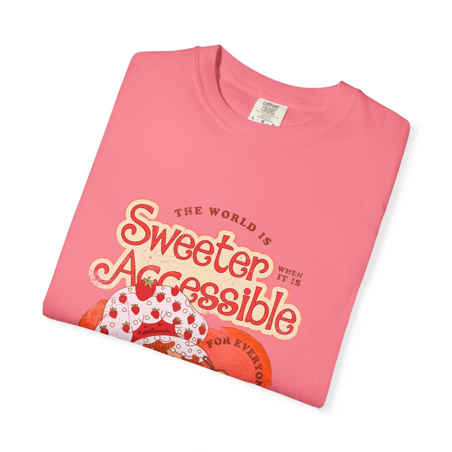 The World is Sweeter when it is Accessible for Everyone - Comfort Colors Adult Unisex Garment-Dyed T-shirt