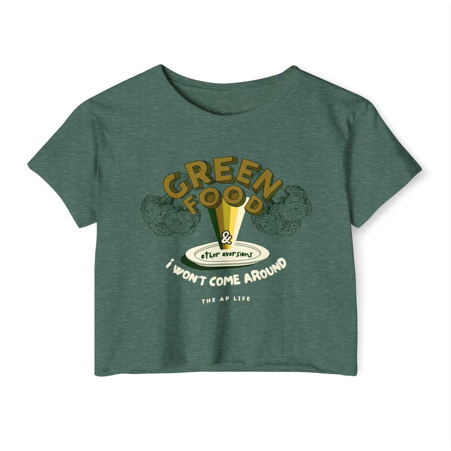 Green Food & Other Aversions I Won't Come Around - Autism/ARFID/SPD - Women's Crop Top