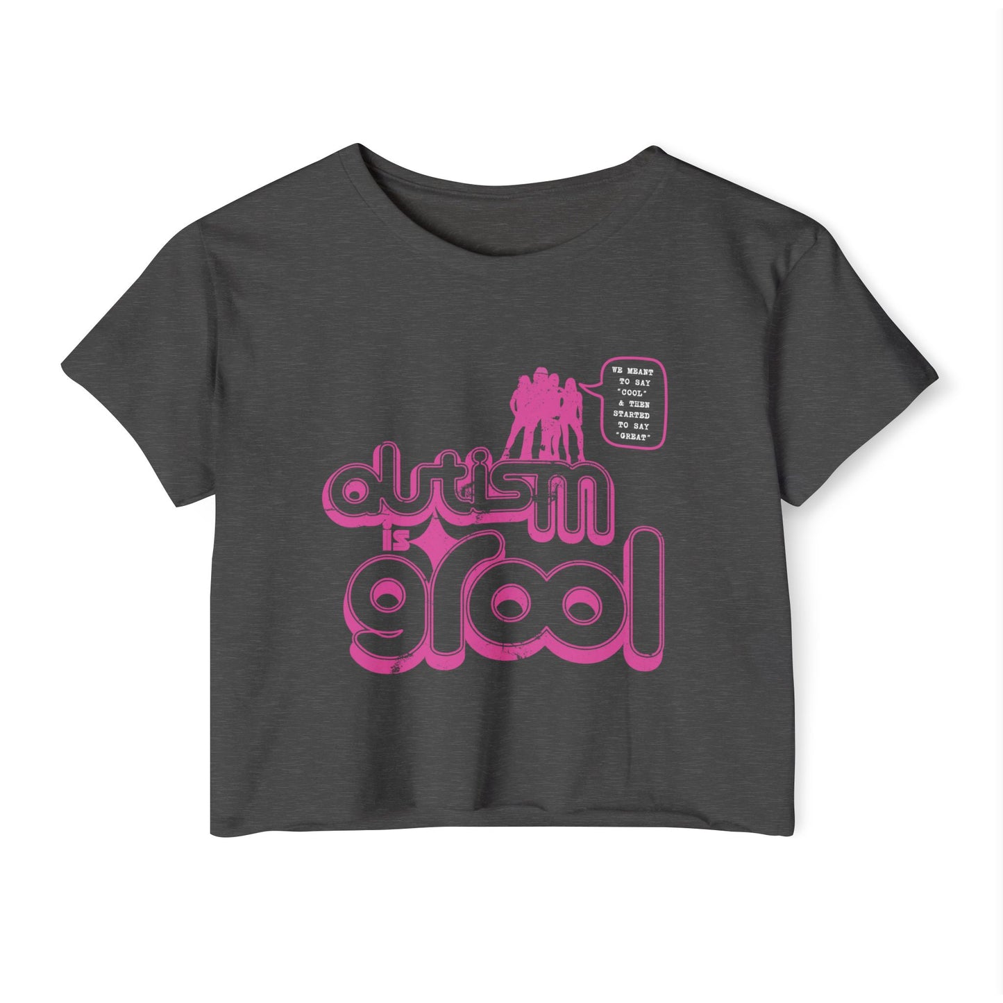 Autism is Grool - Mean Girls' Style - Women's Festival Crop Top