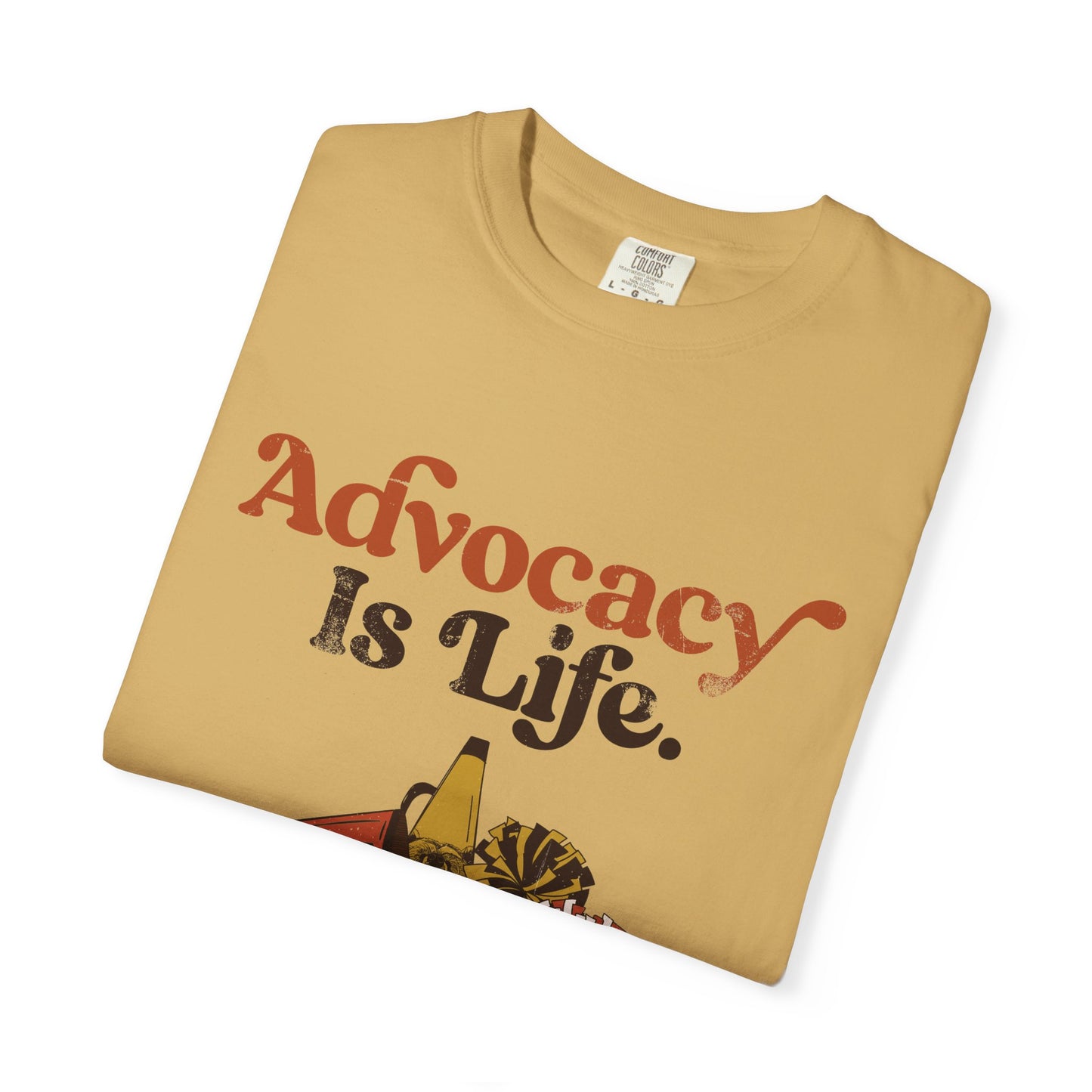 Advocacy is Life  - The Rest is Just Details - Adult Unisex Garment-Dyed T-shirt