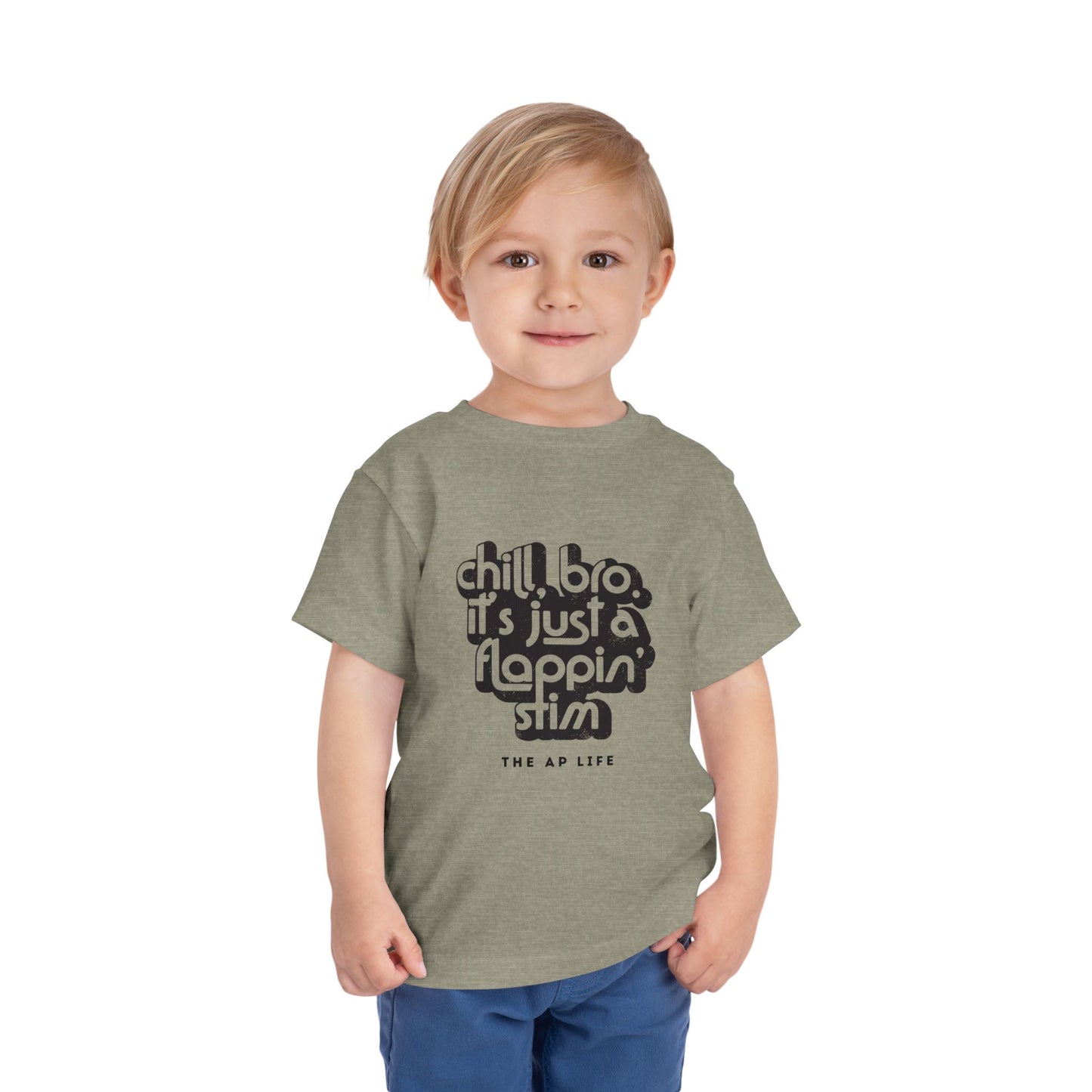 Chill, Bro. It's Just a Flappin' Stim - Toddler Unisex Tee