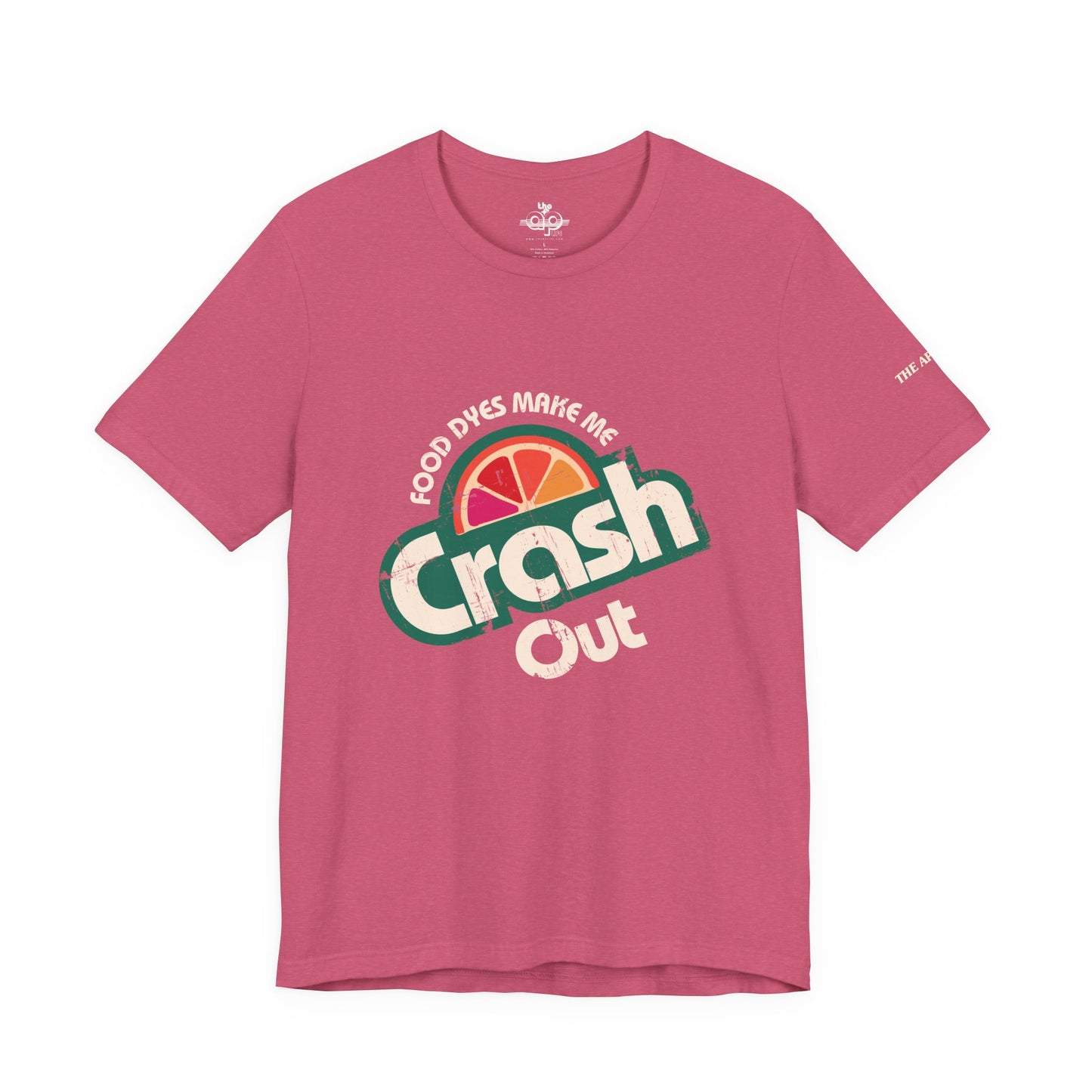 Food Dyes Make Me Crash Out - Adult Unisex Jersey Short Sleeve Tee