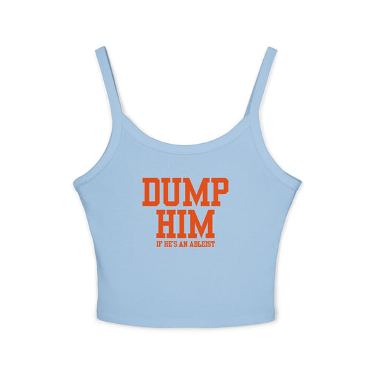 Dump Him (If He's an Ableist) Y2K - Women's Spaghetti Strap Cropped Tank Top