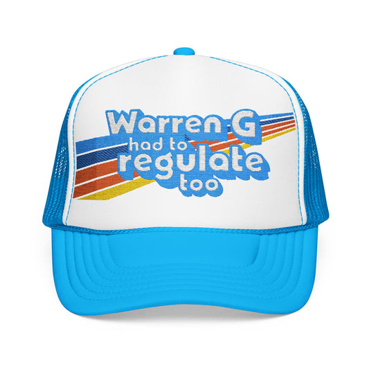 Warren G Had to Regulate Too - Embroidered - Adult Unisex Trucker Hat