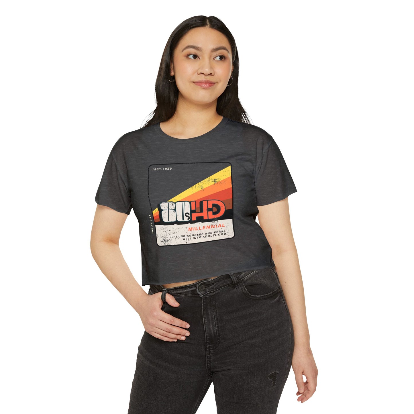80HD Millennial (Left Undiagnosed & Feral Well into Adulthood) - ADHD - Women's Crop Top