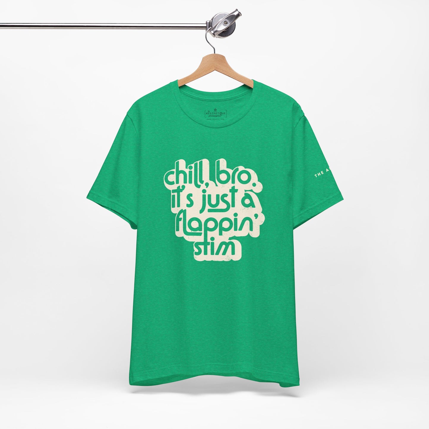 Chill, Bro. It's Just a Flappin' Stim - Adult Unisex Jersey Tee