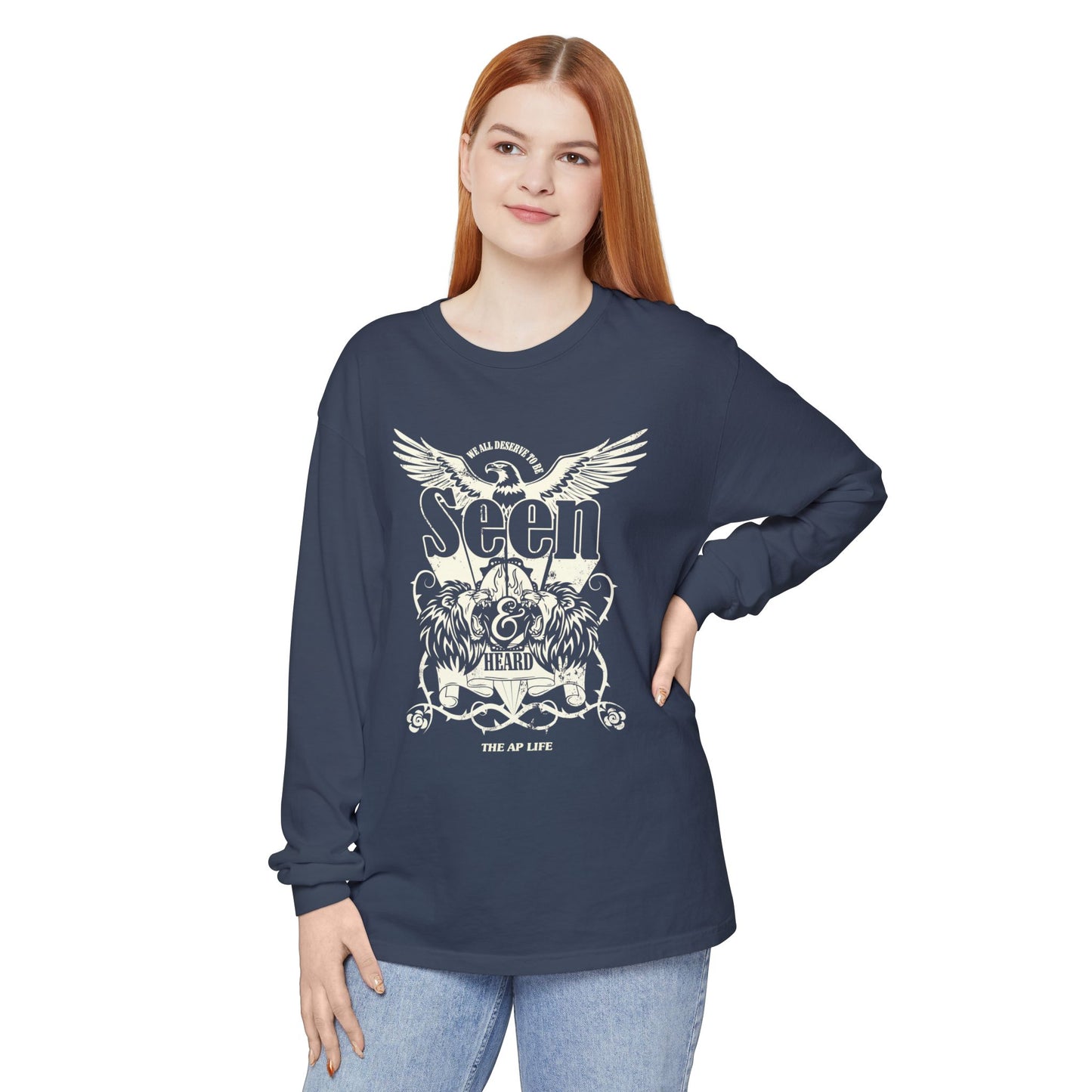 We All Deserve to be Seen & Heard - Adult Unisex Garment-dyed Long Sleeve T-Shirt