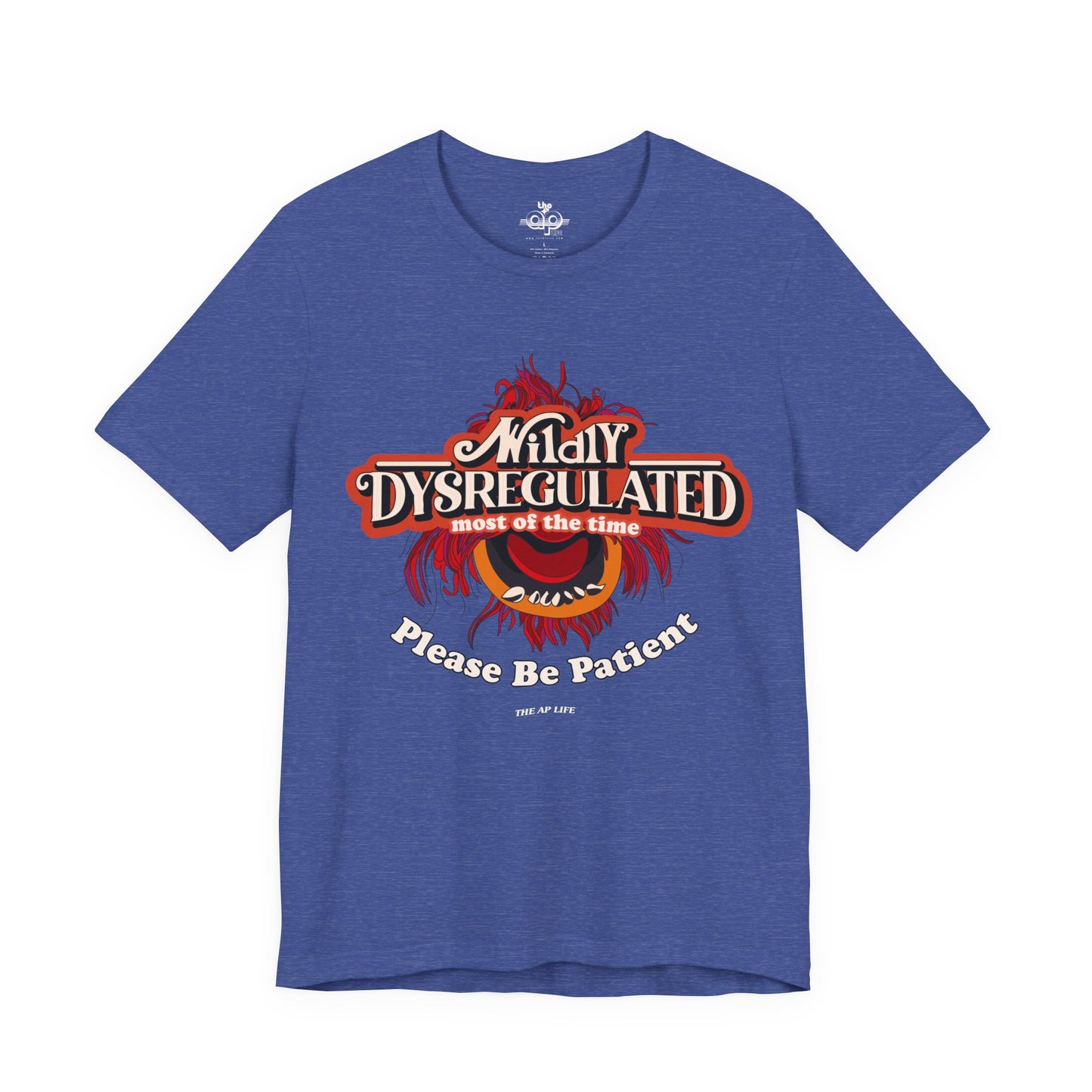 Wildly Dysregulated Most Of The Time - Please Be Patient Adult Unisex Jersey Short Sleeve Tee