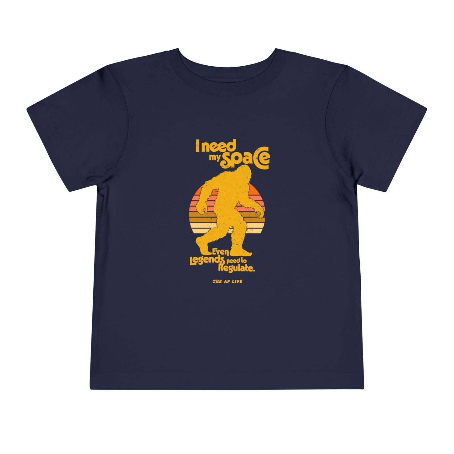I Need My Space (Even Legends Need to Regulate) Bigfoot/Sasquatch - Toddler Jersey Tee