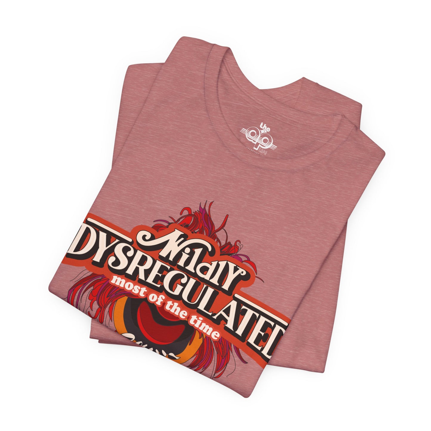 Wildly Dysregulated Most Of The Time - Please Be Patient Adult Unisex Jersey Short Sleeve Tee