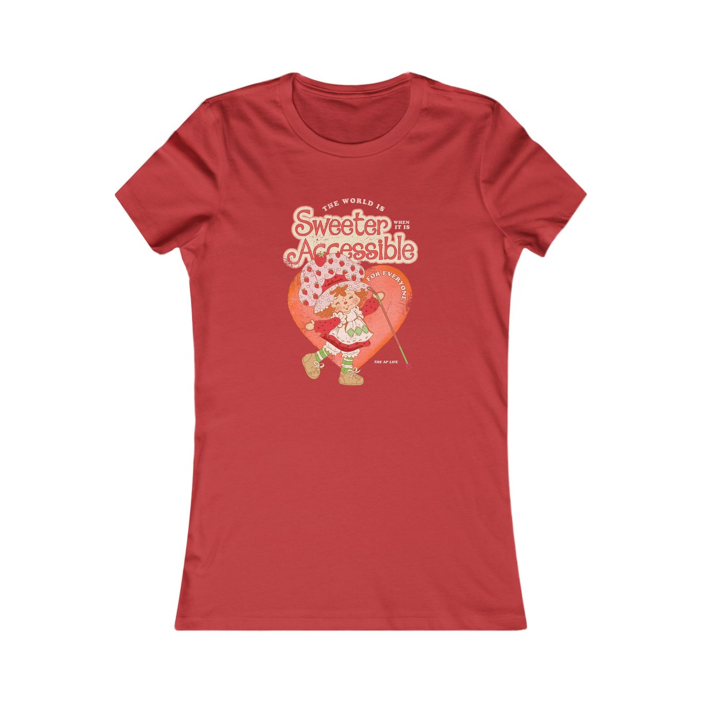 The World is Sweeter when it is Accessible for Everyone - Women's Favorite Tee