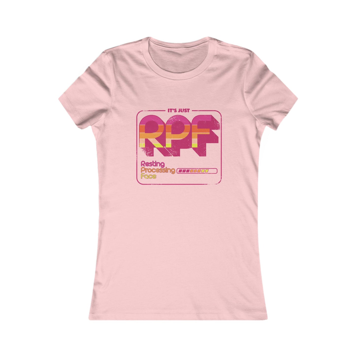 It's Just RPF - Resting Processing Face - Women's Favorite Tee Slim Fit