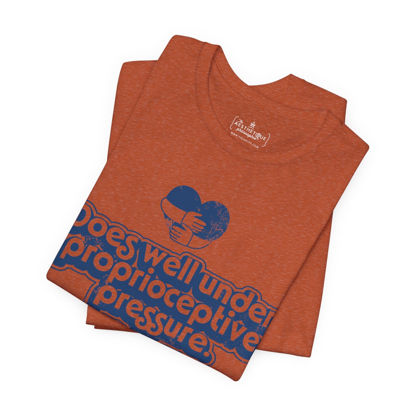 Does Well Under Proprioceptive Pressure - Sensory Input - Adult Unisex Jersey Tee