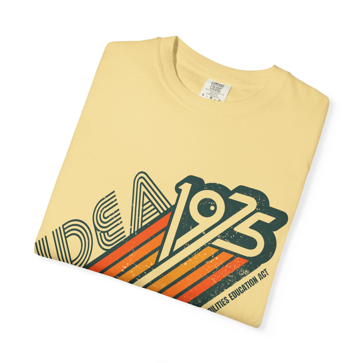IDEA - 1975 - Individuals with Disabilities Education Act - Unisex Garment-Dyed T-shirt